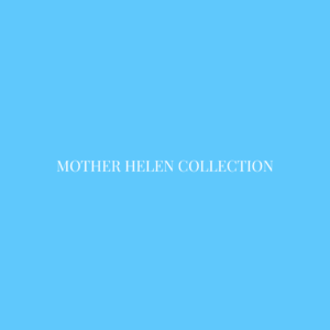 Mother Helen Collection